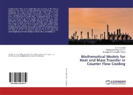 Mathematical Models for Heat and Mass Transfer in Counter Flow Cooling di B. A Hiremath, Parameswara Rao Ch. V. S, Sivanaga MalleswaraRao Singu edito da LAP Lambert Academic Publishing
