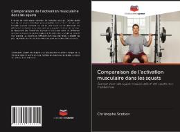 Comparaison de l'activation musculaire dans les squats di Christophe Scotten edito da Editions Notre Savoir