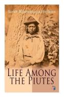 Life Among the Piutes: The First Autobiography of a Native American Woman: First Meeting of Piutes and Whites, Domestic  di Sarah Winnemucca Hopkins edito da E ARTNOW