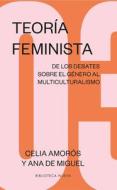 Teoría Feminista 3 di Ana de Miguel, Celia Amorós edito da MALPASO EDIT