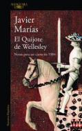 El Quijote de Wellesley / Wellesley?s Quixote di Javier Marias edito da ALFAGUARA