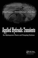 Applied Hydraulic Transients di Mihail Popescu, Dumitru Arsenie, Paul Vlase edito da A A Balkema Publishers