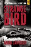 Strange Bird di Anna Jansson edito da Stockholm Text