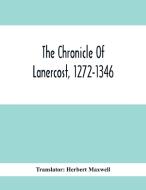 The Chronicle Of Lanercost, 1272-1346 edito da Alpha Editions