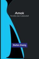 Amok di Stefan Zweig edito da Alpha Editions