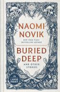 Buried Deep and Other Stories di Naomi Novik edito da Diversified Publishing