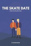 The Skate Date di Weaver Oliver Weaver edito da Independently Published