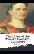 The Lives Of The Twelve Caesars Illustrated di Tranquillus C. Suetonius Tranquillus edito da Independently Published