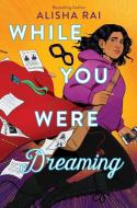 While You Were Dreaming di Alisha Rai edito da HarperCollins Publishers Inc