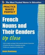 Practice Makes Perfect French Nouns and Their Genders Up Close di Annie Heminway edito da McGraw-Hill Education - Europe