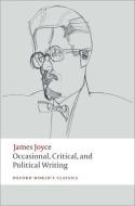 Occasional, Critical, and Political Writing di James Joyce edito da OUP Oxford