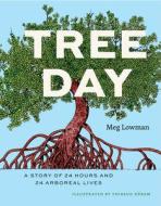 Tree Day di Meg Lowman edito da University of Chicago Press