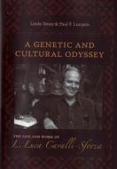 A Genetic and Cultural Odyssey: The Life and Work of L. Luca Cavalli-Sforza di Linda Stone edito da COLUMBIA UNIV PR
