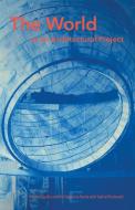 The World as an Architectural Project di Hashim Sarkis, Roi Salgueiro Barrio, Gabriel Kozlowski edito da MIT PR