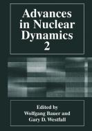 Advances in Nuclear Dynamics 2 di Wolfgang Bauer, W. Bauer, Winter Workshop on Nuclear Dynamics edito da Springer US
