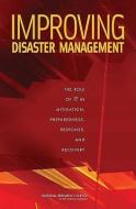 Improving Disaster Management di Committee on Using Information Technology to Enhance Disaster Management, Computer Science and Telecommunications Board, D edito da National Academies Press