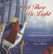 Let There Be Light di Desmond Tutu edito da Zonderkidz