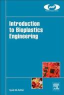 Introduction To Bioplastics Engineering di Syed Ali Ashter edito da William Andrew Publishing