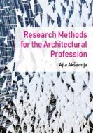 Research Methods For The Architectural Profession di Ajla Aksamija edito da Taylor & Francis Ltd