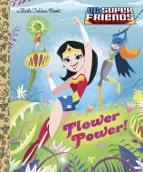 Flower Power! di Courtney Carbone edito da GOLDEN BOOKS PUB CO INC