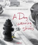 A Dog Wearing Shoes di Sangmi Ko edito da Random House USA Inc
