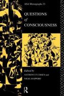 Questions of Consciousness di Anthony P. Cohen edito da Routledge