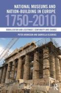 National Museums and Nation-building in Europe 1750-2010: Mobilization and legitimacy, continuity and change di Edited by Peter Aronsson Gabriella Elgen edito da ROUTLEDGE