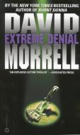 Extreme Denial di David Morrell edito da GRAND CENTRAL PUBL
