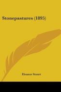 Stonepastures 1895 di ELEANOR STUART edito da Kessinger Publishing