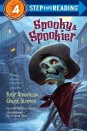 Spooky & Spookier: Four American Ghost Stories di Lori Haskins Houran edito da RANDOM HOUSE