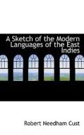 A Sketch Of The Modern Languages Of The East Indies di Robert Needham Cust edito da Bibliolife