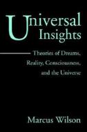 Universal Insights di Marcus Wilson edito da Writer's Club Press