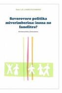 Savorovoro Politika Miverimberina: Inona No Fanefitra? di MR Denis a. H. Andriamandroso edito da Denis Books