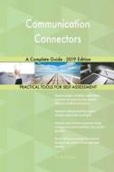 Communication Connectors A Complete Guide - 2019 Edition di Gerardus Blokdyk edito da 5STARCooks