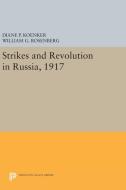 Strikes and Revolution in Russia, 1917 di Diane P. Koenker, William G. Rosenberg edito da Princeton University Press