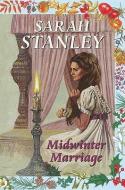 Midwinter Marriage di Sarah Stanley edito da Robert Hale Ltd