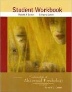 Fundamentals of Abnormal Psychology Student Workbook di Ronald J. Comer edito da WORTH PUBL INC