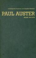 Paul Auster di Mark Brown edito da MANCHESTER UNIV PR