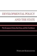 Developmental Policy And The State di Nikolaos Karagiannis edito da Lexington Books