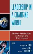 Leadership in a Changing World di Robert Klein edito da Lexington Books