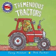 Tremendous Tractors di Tony Mitton, Ant Parker edito da Kingfisher