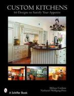 Custom Kitchens di Melissa Cardona edito da Schiffer Publishing Ltd