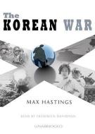 The Korean War di Max Hastings edito da Blackstone Audiobooks