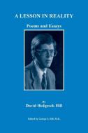 A Lesson in Reality. Poems and Essays di David Hill edito da Heritage Books Inc.