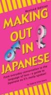 Making Out In Japanese di Erika Geers edito da Tuttle Publishing