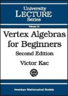 Vertex Algebras for Beginners edito da American Mathematical Society