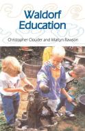 Waldorf Education di Christopher Clouder, Martyn Rawson edito da Floris Books