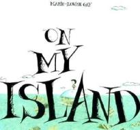 On My Island di Marie-Louise Gay edito da Groundwood Books
