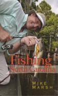 Fishing North Carolina di Mike Marsh edito da JOHN F BLAIR PUBL