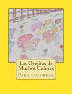 Las Ovejitas de Muchos Colores: Para Colorear di MS Maria Del Carmen Guzman edito da Maria del C Guzman